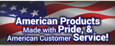 American Products Made with Pride, & American Customer Service!